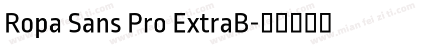 Ropa Sans Pro ExtraB字体转换